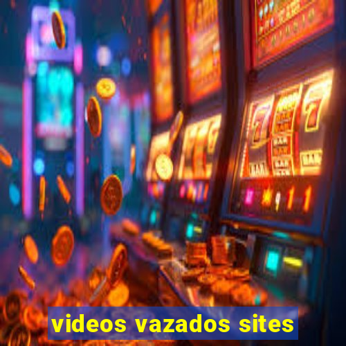 videos vazados sites